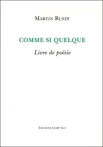 Comme si quelque : Livre de poésie