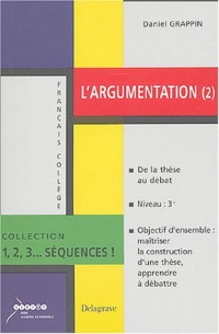 L'argumentation : Volume 2, De la thèse au débat