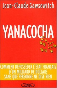 Yanacocha : Une montagne d'or volée à la France