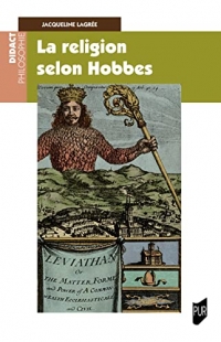 La religion selon Hobbes: Lecture du Léviathan III et IV et du De Cive III