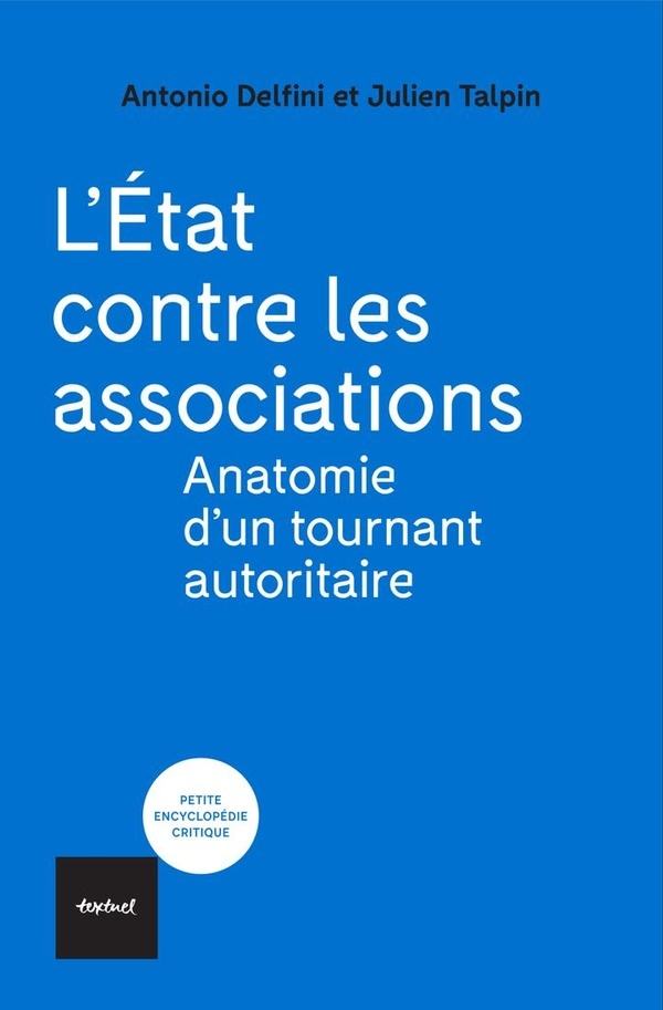 L'État contre les associations: Anatomie d'un tournant autoritaire