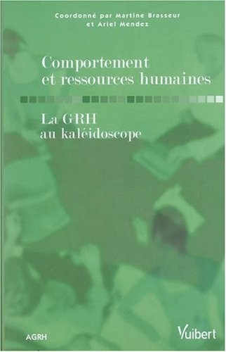 Comportement et ressources humaines : La GRH au kaléidoscope