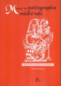 Manuel de Paleographie Medievale. Manuel pour Grands Commencants.
