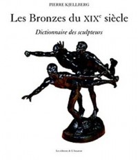 Les Bronzes du XIXe siècle : Dictionnaire des sculpteurs