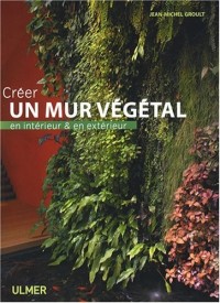 Créer un mur végétal en intérieur et en extérieur