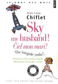 Sky my husband ! The Integrale /Ciel mon mari! L'i