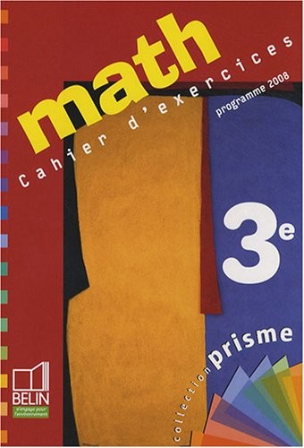 Math 3e : Cahier d'exercices programme 2008