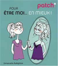 PATCH POUR ETRE MOI..EN MIEUX