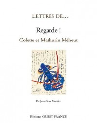 Regarde ! : Colette et Mathurin Méheut