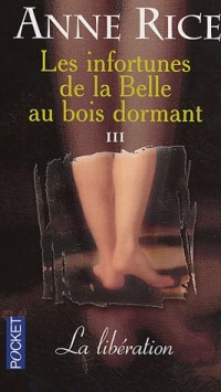 Les Infortunes de la Belle au Bois Dormant, tome 3 : La Libération