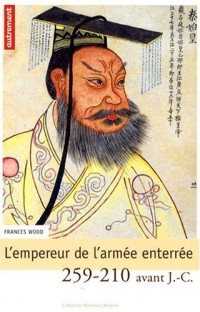 L'empereur de l'armée enterrée : 259-210 av. J-C