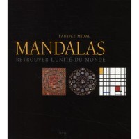 Mandalas. Retrouver l'unité du monde