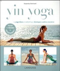 Yin yoga: Le yoga doux et méditatif pour développer sa pleine conscience