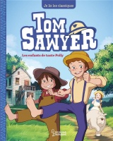 Tom Sawyer T1, Les enfants de tante Polly: Je lis les classiques