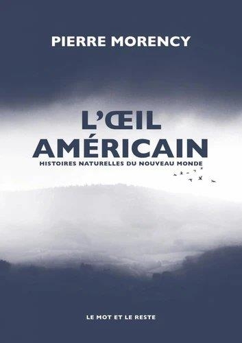 L'Œil américain - Histoires naturelles du Nouveau Monde