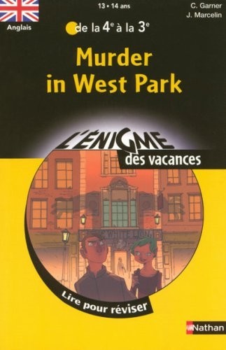 Murder in West Park : Lire pour réviser de la 4e à la 3e