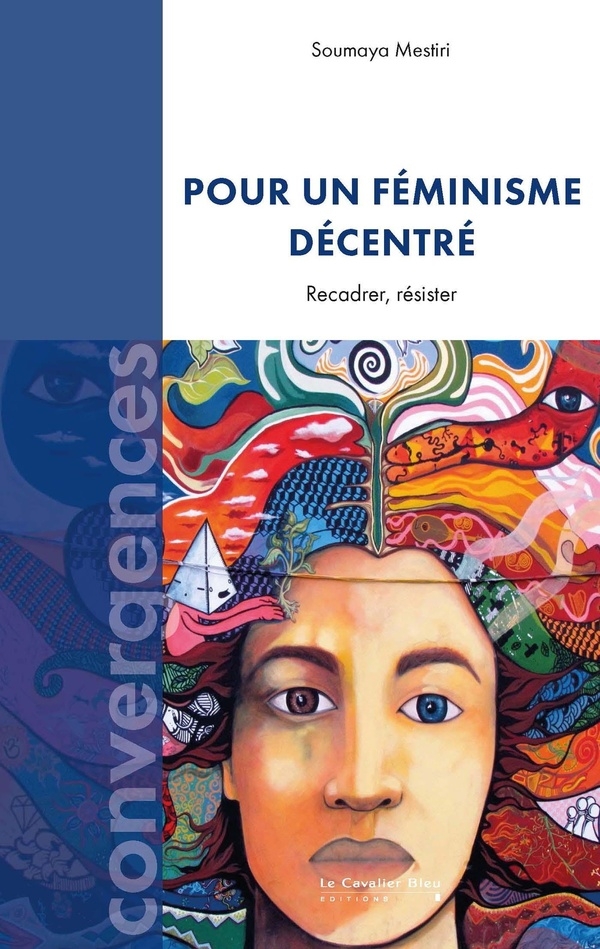 Pour un féminisme décentré: Ce que le mouvement fait au genre