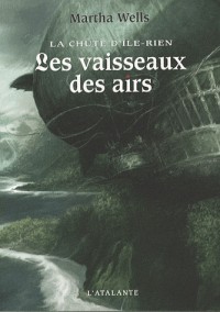 La chute d'Ile-Rien, Tome 2 : Les vaisseaux des airs