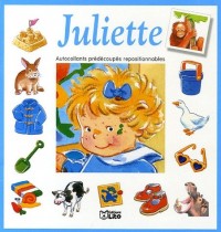 Juliette Autocollants prédécoupés repositionnables : Juliette au zoo ; Juliette à la mer ; Juliette à la ferme ; Juliette s'habille toute seule ; Juliette à l'école