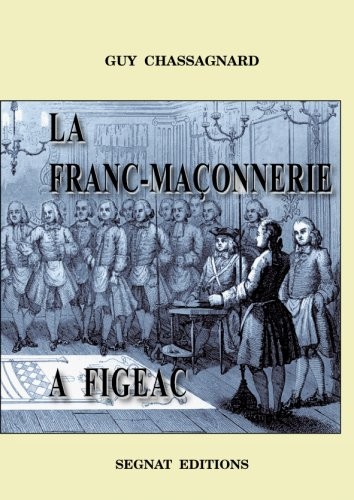 La Franc-Maçonnerie à Figeac