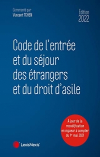 Code de l'entrée et du séjour des étrangers et du droit d'asile 2022: A jour de la recodification en vigueur à compter du 1er mai 2021