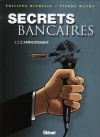 Secrets bancaires, Tome 3 : L'affrontement : Deuxième partie