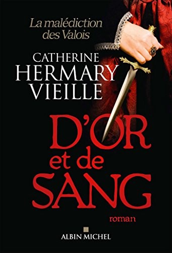 D'or et de sang: La malédiction des Valois