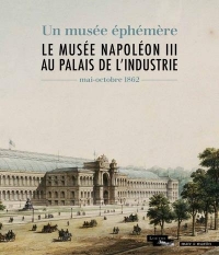 Le musee napoleon III au palais de l'industrie