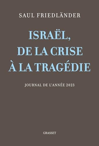 Israël, de la crise à la tragédie : Journal de l'année 2023 (essai français)