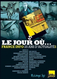 Le jour où...: 1987-2012 : France Info, 25 ans d'actualité