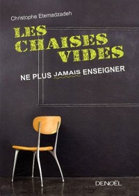 Les Chaises vides: Ne plus jamais enseigner