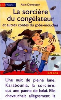 La Sorcière du congélateur et autres contes du gobe-mouches