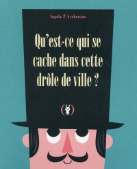 Qu'est-ce qui se cache dans cette drôle de ville ?