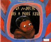 La mouche qui a piqué Koto (Livre et CD)