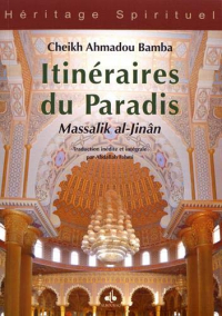Itinéraires du Paradis, Massalik Al-Jinan