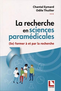 La recherche en sciences paramédicales: Rédaction d'un mémoire de fin d'études : conceptualiser et communiquer