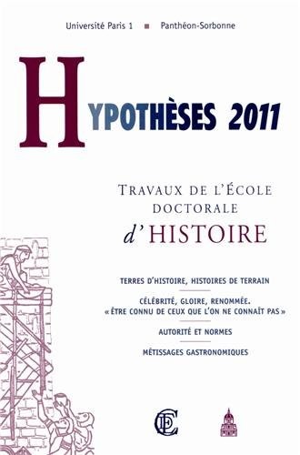 Hypothèses 2011 : Travaux de l'Ecole doctorale d'histoire