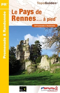 Le Pays de Rennes... à pied: 50 promenades & randonnées