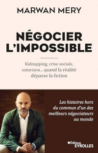 Négocier l'impossible: Kidnapping, crise sociale, extorsion... quand la réalité dépasse la fiction