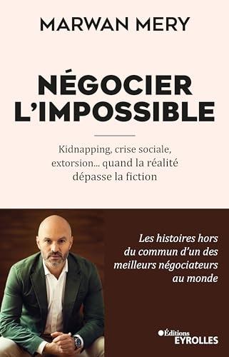 Négocier l'impossible: Kidnapping, crise sociale, extorsion... quand la réalité dépasse la fiction