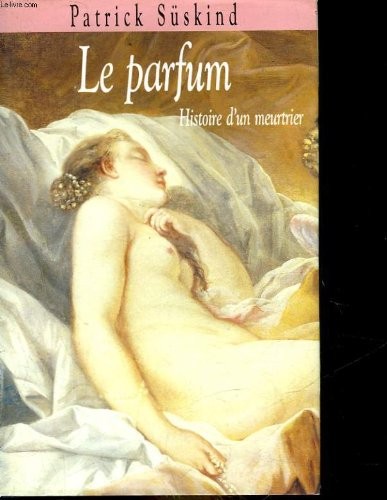 Le Parfum - Histoire d' Un Meurtrier [9782724277418]