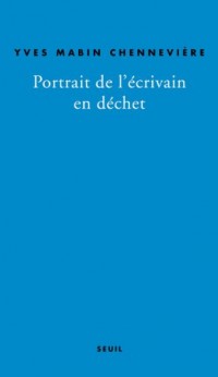 Portrait de l'écrivain en déchet. Autopsie du lent