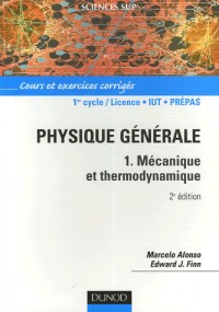 Physique générale, tome 1 : Mécanique et thermodynamique - Cours et exercices corrigés
