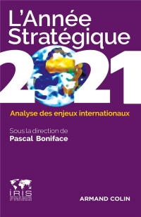 L'Année stratégique 2021 - Analyse des enjeux internationaux: Analyse des enjeux internationaux (2021)