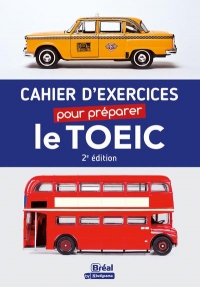 Cahier d’exercices pour préparer le TOEIC®