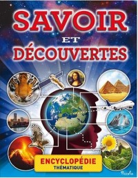 Savoir et découvertes : Encyclopédie thématique