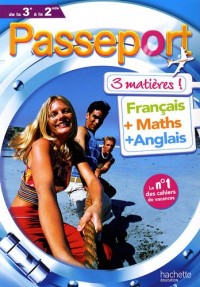 Passeport 3 matières de la 3e à la 2nde : Français, Maths, Anglais