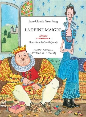 La reine maigre : Histoire du royaume de Trop, de son roi gros, de sa reine maigre et de leurs jumeaux disparates