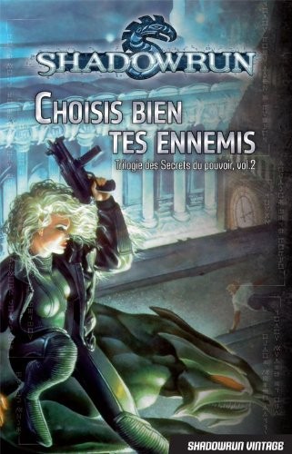 Trilogie des Secrets du pouvoir, Tome 2 : Choisis bien tes ennemis