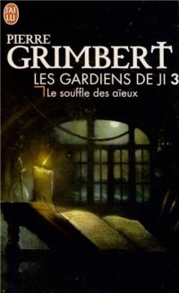 Les Gardiens de Ji, Tome 3 : Le souffle des aïeux